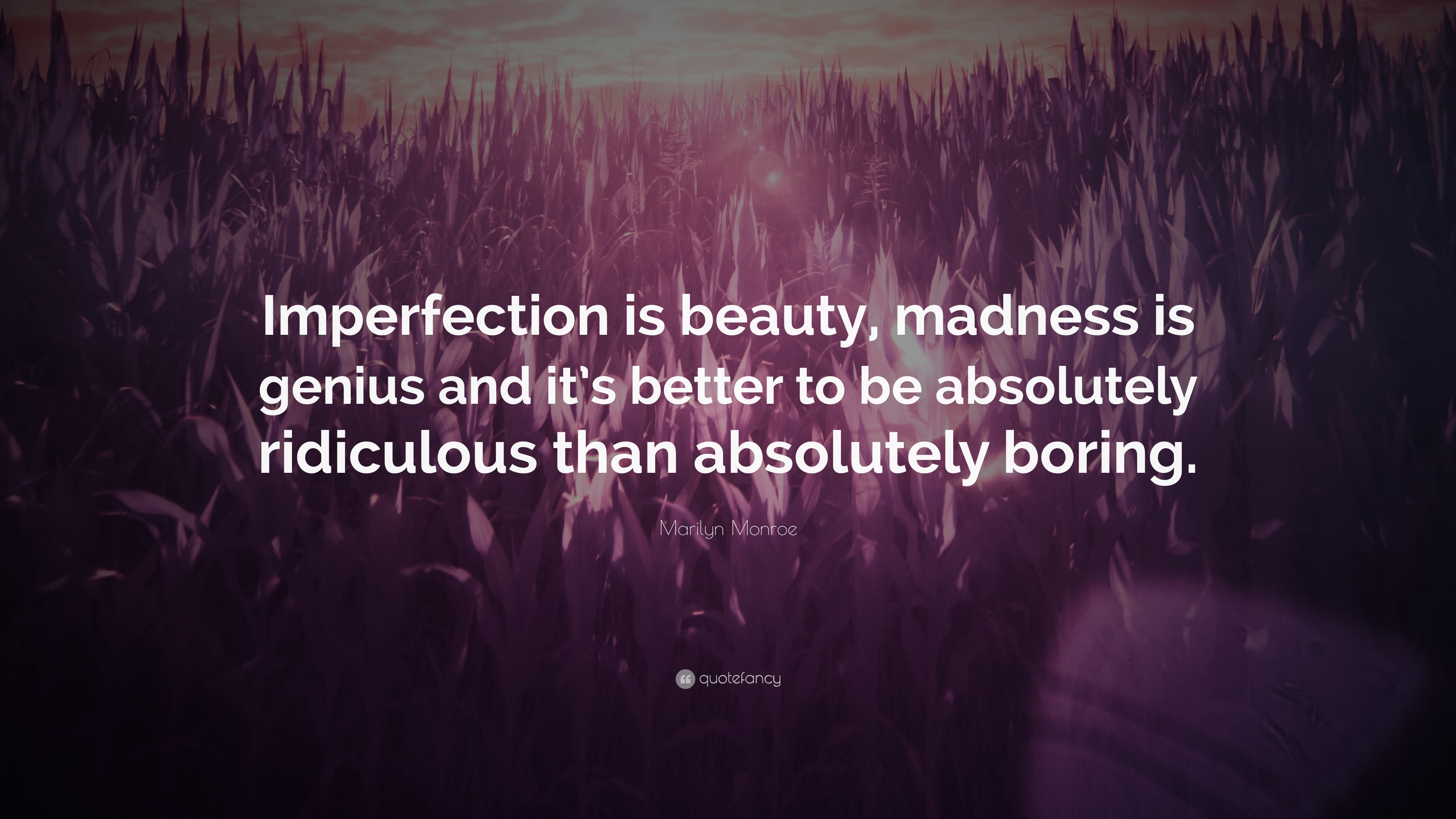 And Beauty Madness Imperfection It Genius Is